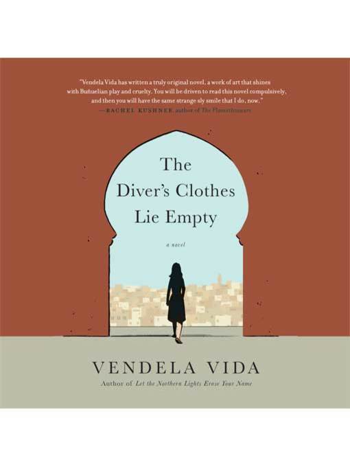 Title details for The Diver's Clothes Lie Empty by Vendela Vida - Available